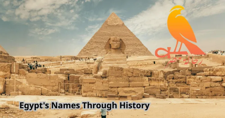 Egypt's Names Through History: Ancient to Modern