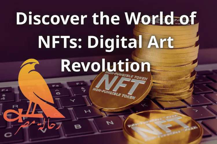 Discover the World of NFTs: Digital Art Revolution